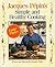 Jacques Pépin's Simple and Healthy Cooking