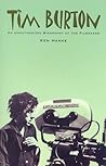 Tim Burton: An Unauthorized Biography of the Filmmaker