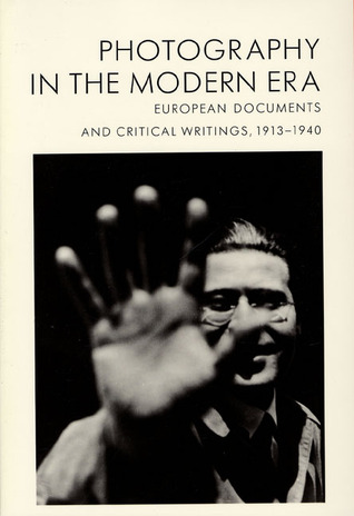 Photography in the Modern Era: European Documents and Critical Writings, 1913-1940 (Paperback)