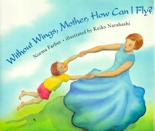 Without Wings, Mother, How Can I Fly? (Hardcover)