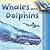 Whales and Dolphins (I Wonder Why: Flip the Flaps)