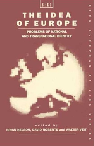 The Idea of Europe: Problems of National and Transnational Identity (Berg European Studies Series)