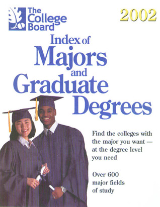The College Board Index of Majors & Grad Degrees 2002: all-new twenty-fourth edition (COLLEGE BOARD INDEX OF MAJORS AND GRADUATE DEGREES)