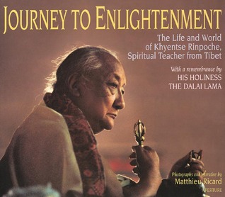 Journey to Enlightenment: The Life and World of Khyentse Rinpoche, Spiritual Teacher from Tibet (Hardcover)