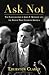 Ask Not: The Inauguration of John F. Kennedy and the Speech That Changed America