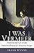 I Was Vermeer: The Rise and...