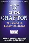 "G" is for Grafton: The World of Kinsey Millhone... Revised and Updated through "O" IS FOR OUTLAW
