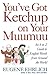 You've Got Ketchup on Your Muumuu: An A--to--Z Guide to English Words from Around the World
