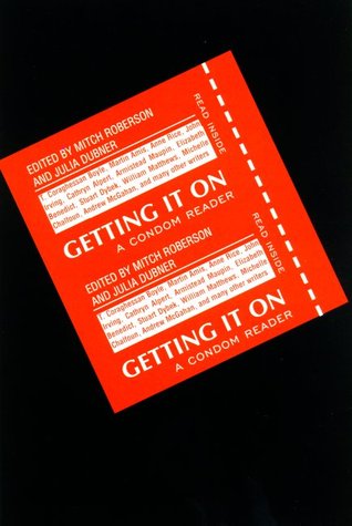 Getting It On: A Condom Reader