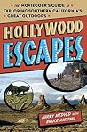 Hollywood Escapes: The Moviegoer's Guide to Exploring Southern California's Great Outdoors Hollywood Escapes: The Moviegoer's Guide to Exploring Southern California's Great Outdoors