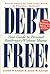 Debt Free!: Your Guide To P...