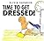 Time to Get Dressed!