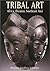 Tribal Arts: Africa, Oceani...