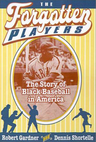 The Forgotten Players: The Story of Black Baseball in America (Hardcover)
