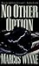 No Other Option by Marcus Wynne