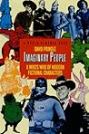 Imaginary People: A Who's Who of Modern Fictional Characters Imaginary People: A Who's Who of Modern Fictional Characters