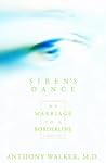 The Siren's Dance: My Marriage to a Borderline: A Case Study