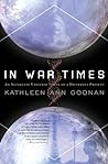 In War Times by Kathleen Ann Goonan