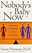 Nobody's Baby Now: Reinventing Your Adult Relationship with Your Mother and Father