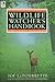 The National Wildlife Federation's Wildlife Watcher's Handbook: A Guide to Observing Animals in the Wild