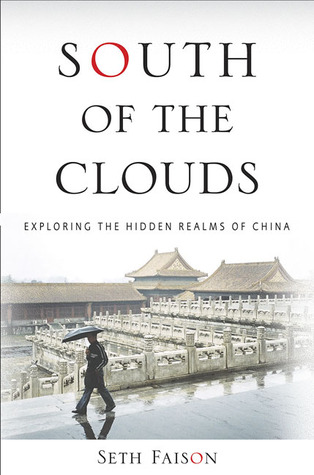 South of the Clouds: Exploring the Hidden Realms of China (Hardcover)