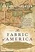 The Fabric of America: How Our Borders and Boundaries Shaped the Country and Forged Our National Identity