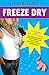 Freeze Dry