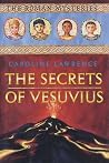 The Secrets of Vesuvius by Caroline Lawrence The Secrets of Vesuvius by Caroline Lawrence