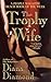 The Trophy Wife by Diana Diamond