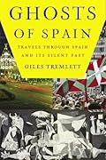 Ghosts of Spain: Travels Through Spain and its Silent Past