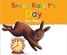 Brown Rabbit's Day (Little Rabbit Books)