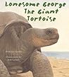 Lonesome George, the Giant Tortoise Lonesome George, the Giant Tortoise