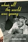 When All the World Was Young by Barbara Holland