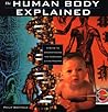 The Human Body Explained: An Owner's Guide to the Incredible Living Maching (Henry Holt Reference Book)