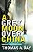 A Grey Moon Over China by Thomas A. Day