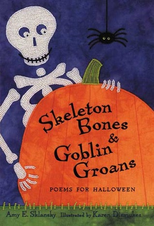 Skeleton Bones and Goblin Groans: Poems for Halloween (Hardcover)
