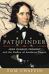 Pathfinder: John Charles Frémont and the Course of American Empire