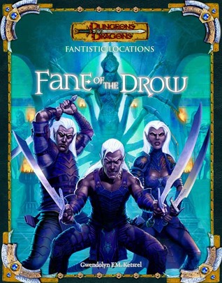 Fantastic Locations: Fane of the Drow (Dungeon & Dragons Roleplaying Game: Rules Supplements)