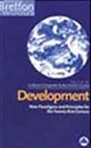 Development: New Paradigms and Principles for the Twenty-First (Rethinking Bretton Woods)