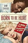 Born to Be Hurt: The Untold Story of Imitation of Life Born to Be Hurt: The Untold Story of Imitation of Life