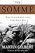 The Somme by Martin Gilbert The Somme by Martin Gilbert