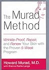 The Murad Method: Wrinkle-Proof, Repair, and Renew Your Skin with the Proven 5-Week Program
