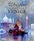 Whistler and His Circle in Venice
