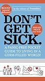 Don't Get Sick.: A Panic-Free Pocket Guide to Living in a Germ-Filled World