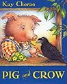 Pig and Crow Pig and Crow