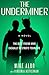 The Underminer by Mike Albo