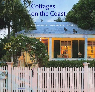 Cottages on the Coast: Fair Harbors and Secret Shores (Hardcover)