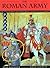 The Roman Army by Dyan Blacklock