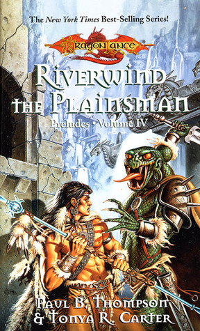 Riverwind the Plainsman (Dragonlance: Preludes, #4; Preludes II, #1)