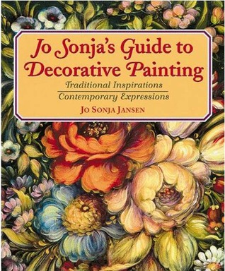Jo Sonja's Guide to Decorative Painting: Traditional Inspirations/Contemporary Expressions (Paperback)